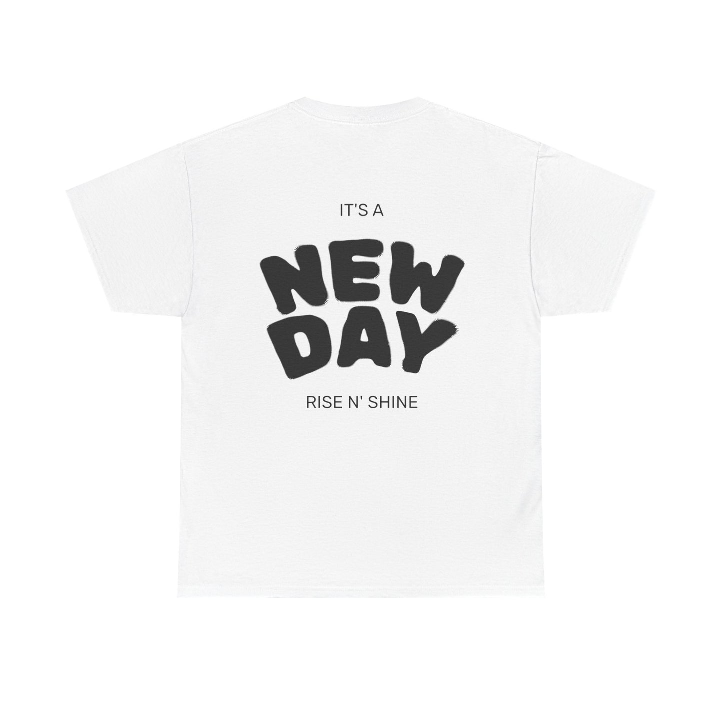 "It's a New Day / Rise N' Shine" Motivation T-Shirt