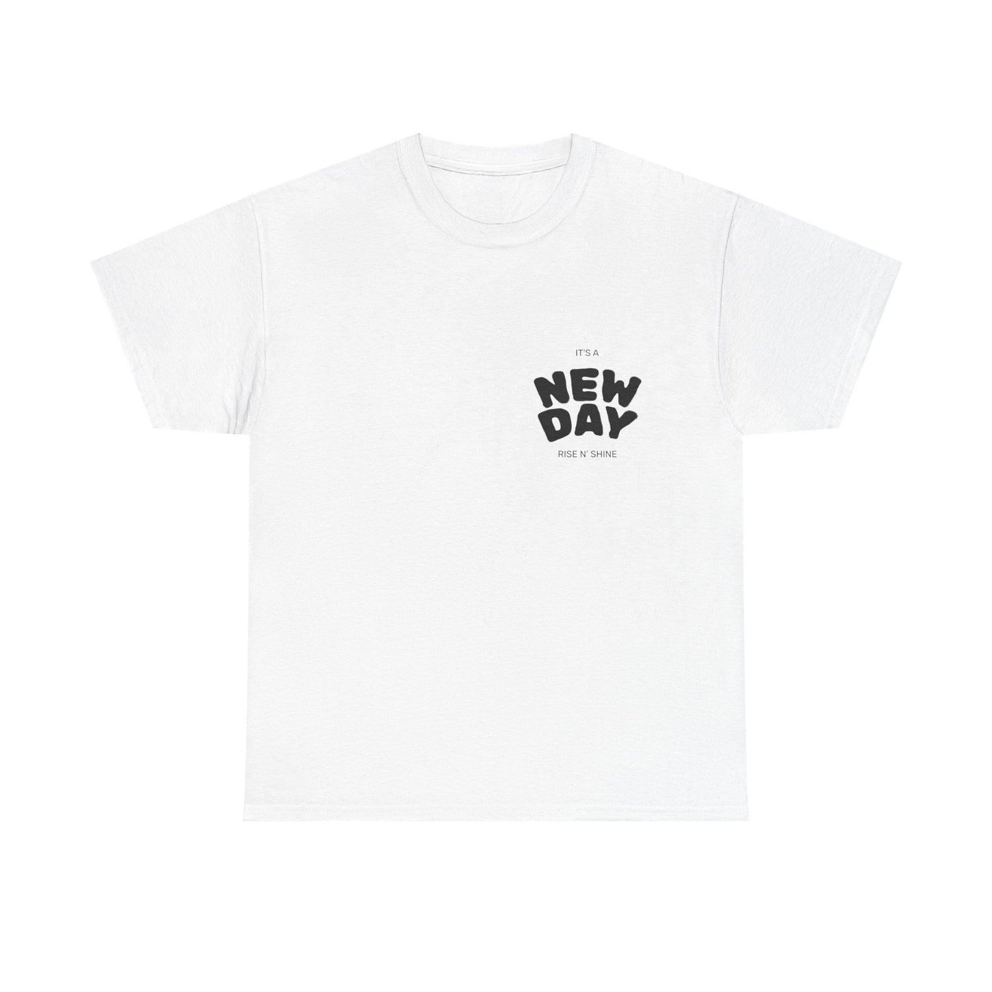 "It's a New Day / Rise N' Shine" Motivation T-Shirt