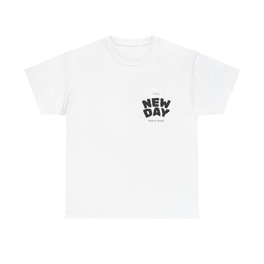 "It's a New Day / Rise N' Shine" Motivation T-Shirt